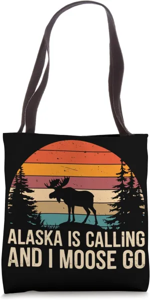 Alaska Is Calling And I Moose Go Retro Wilderness Adventure Tote Bag
