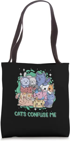 Cats Confuse Me Cat Lover Sayings Kitten Quotes Cat Mom Tote Bag