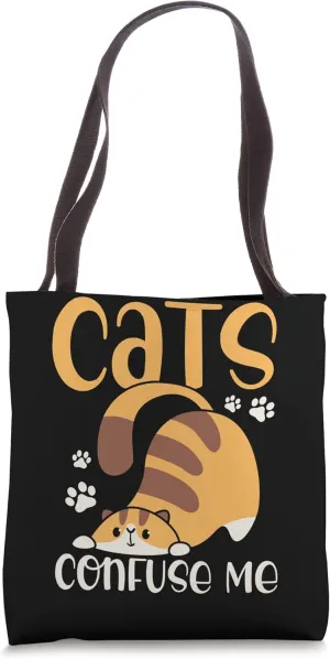 Cats Confuse Me Cat Lover Sayings Kitten Quotes Funny Tote Bag
