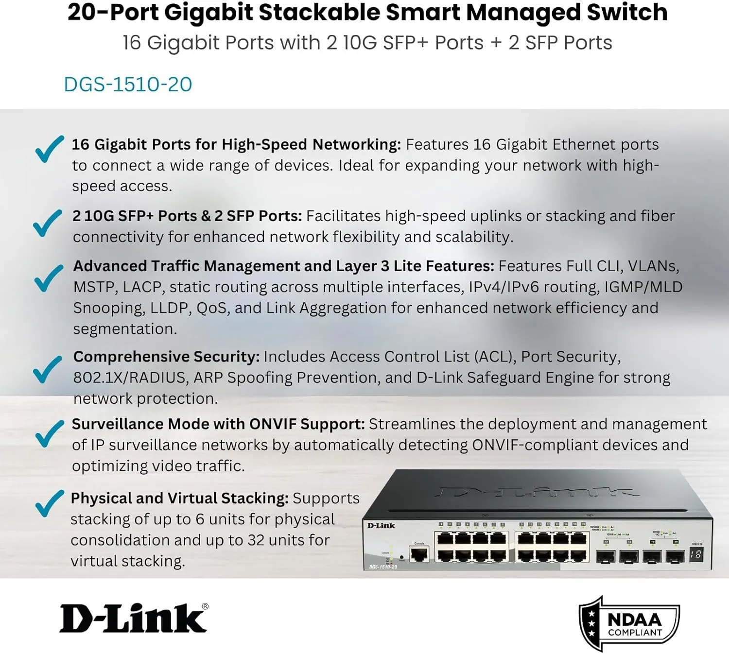 D-Link 20-Port Gigabit Stackable Smart Managed Switch 10G Uplinks | 16 Gigabit   2 10GbE SFP  and 2 SFP Ports| L2 /L3 Lite |VLANs |Web Managed |Surveillance Mode| NDAA Compliant (DGS-1510-20)