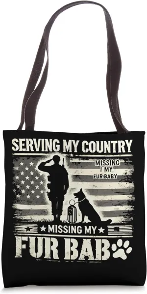 Deployed Pet Parent Missing My Fur Baby Military Tribute Tote Bag