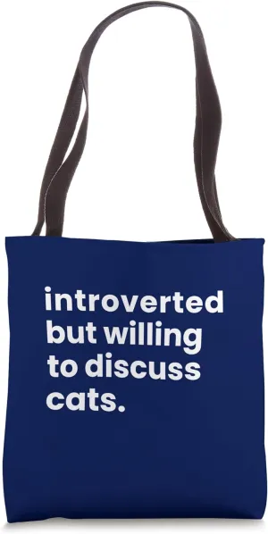 Funny Introverted But Willing to Discuss Cats Pet lovers Tote Bag