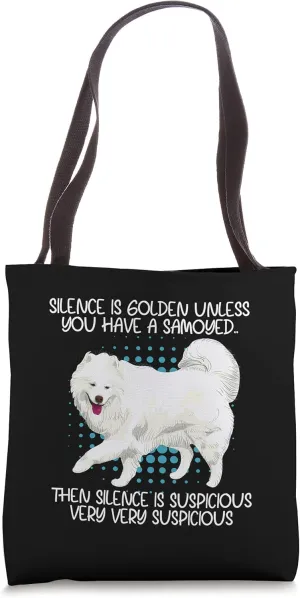 Funny Silence Is Suspicious Very Very Suspicious Samoyed Tote Bag