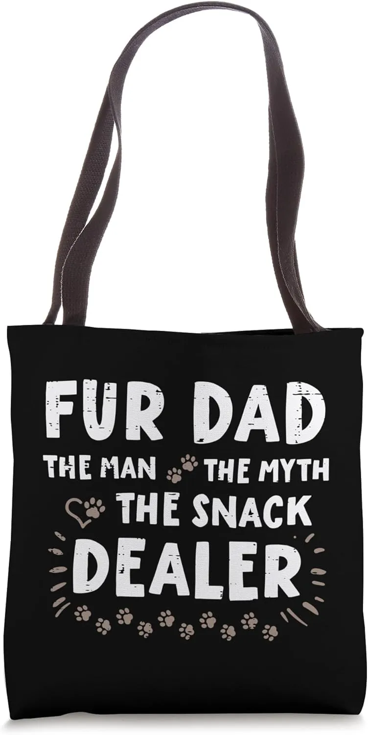 Fur Dad Man Myth Snack Dealer Fathers Day Dog Daddy Papa Pet Tote Bag