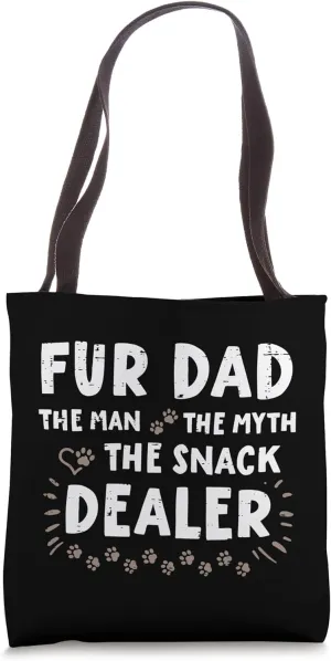 Fur Dad Man Myth Snack Dealer Fathers Day Dog Daddy Papa Pet Tote Bag