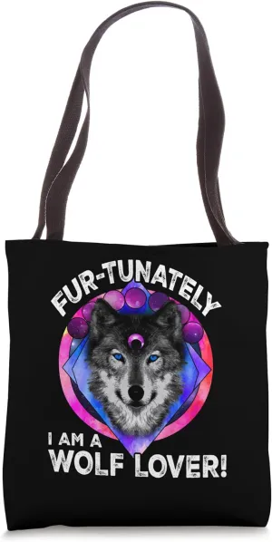 Fur-Tunately I Am A Wolf Lovers Funny Wolves Wildlife Tote Bag