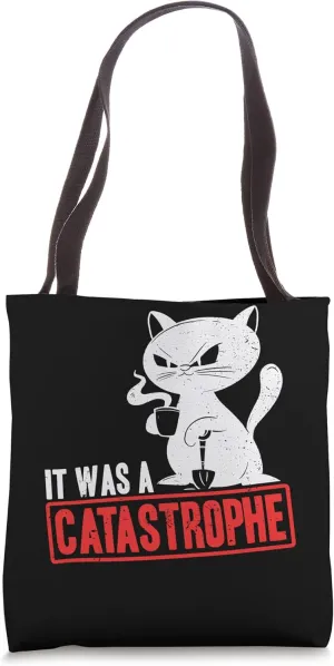 It Was A Catastrophe Cat Lover Sayings Kitten Quotes Funny Tote Bag