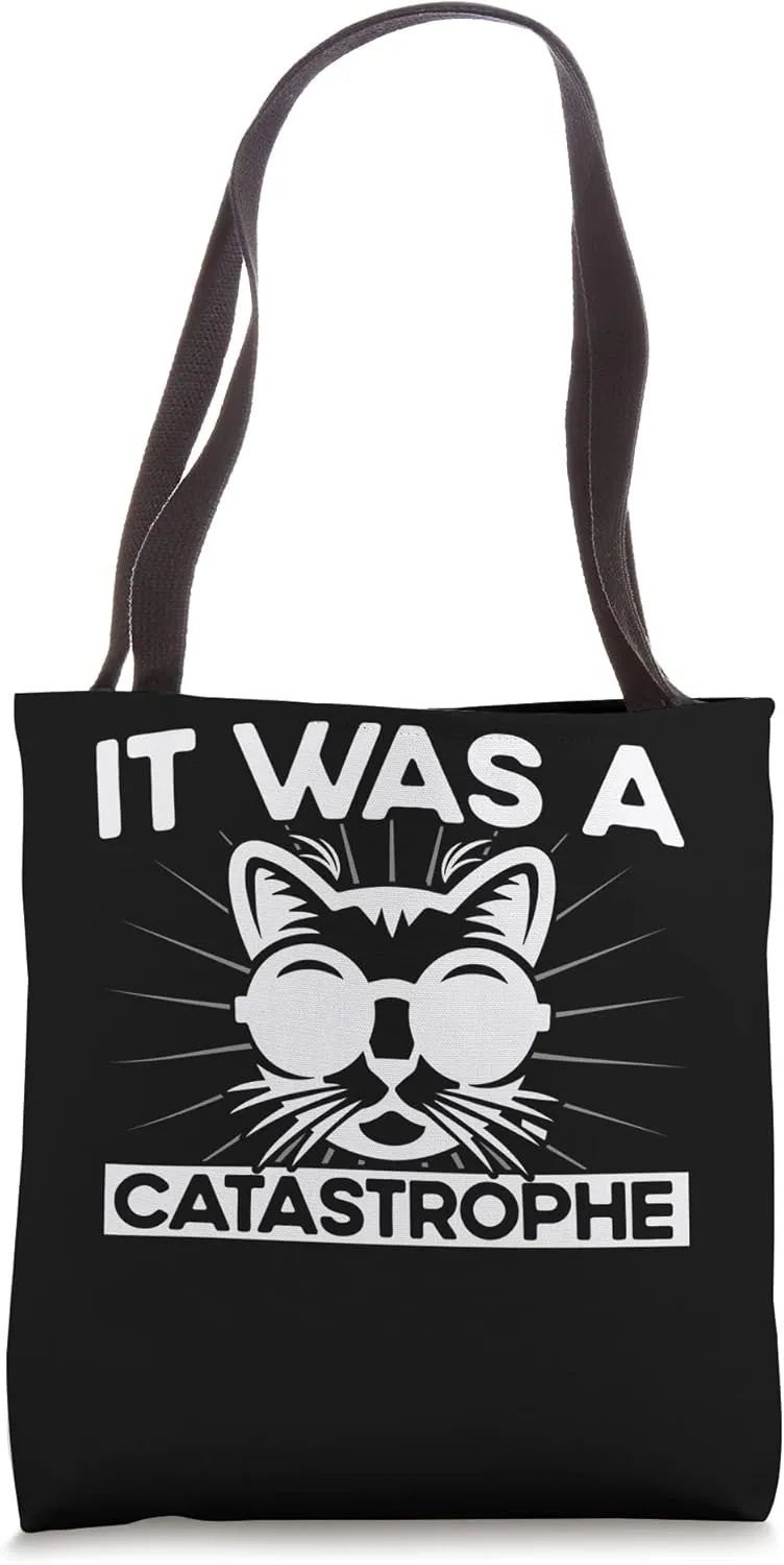 It Was A Catastrophe Cat Lover Sayings Kitten Quotes Funny Tote Bag