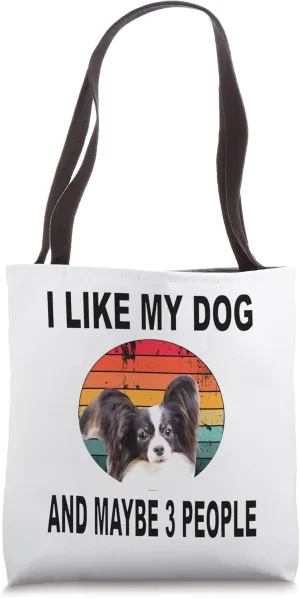 Like My Papillon & Maybe 3 People Tote Bag