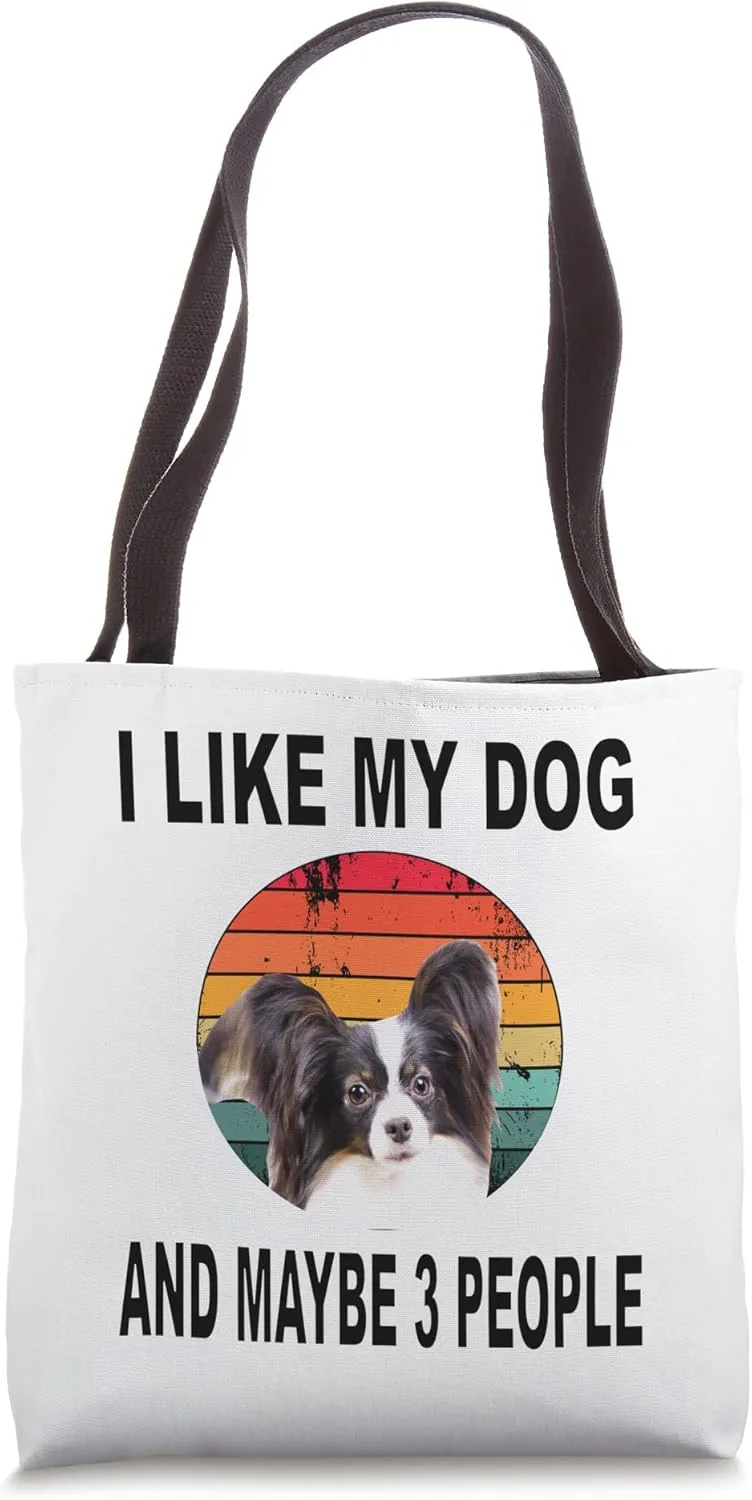 Like My Papillon & Maybe 3 People Tote Bag