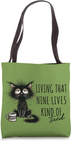 Living That Nine Lives Kind Of Tired Funny Cat Coffee Tote Bag