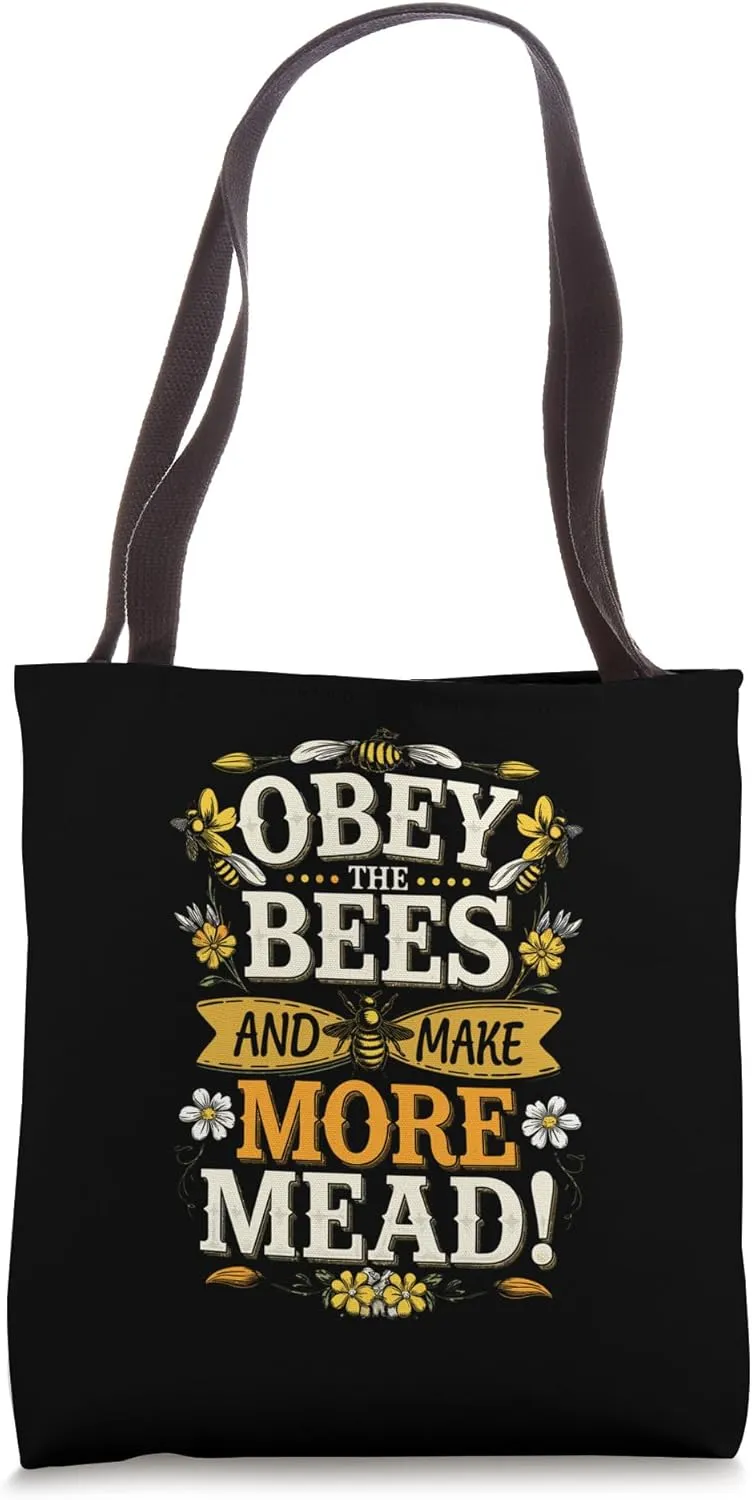 Obey the Bees Make More Mead Funny Design Tote Bag