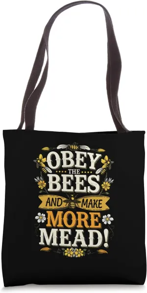 Obey the Bees Make More Mead Funny Design Tote Bag