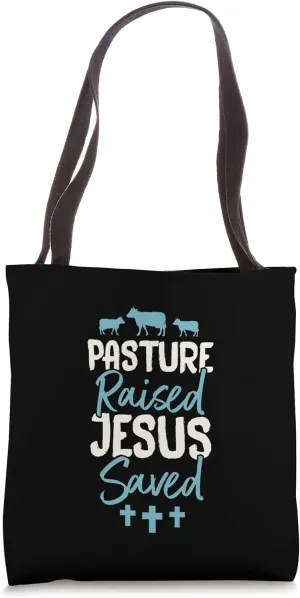 Pasture Raised Jesus Saved Christian Cattle Cow Farmer Tote Bag