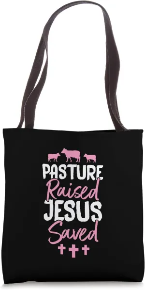 Pasture Raised Jesus Saved Christian Cattle Cow Farmer Tote Bag