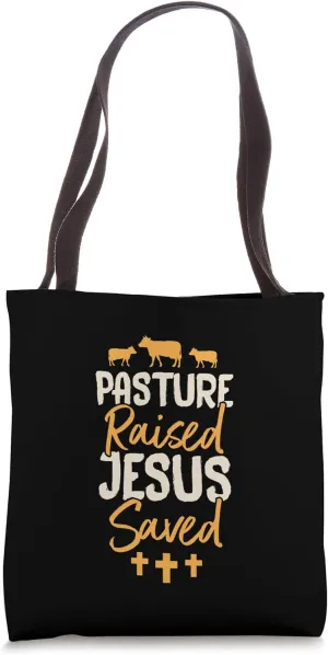 Pasture Raised Jesus Saved Christian Cattle Cow Farmer Tote Bag