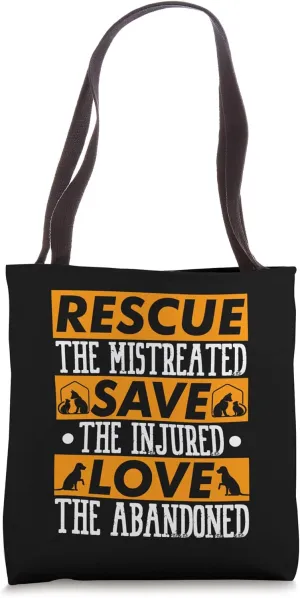 Rescue Mistreated Save Injured Love The Abandoned Dog Breed Tote Bag