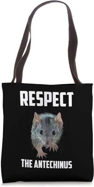 Respect The Antechinus Marsupial Mice Funny Antechinus Humor Tote Bag