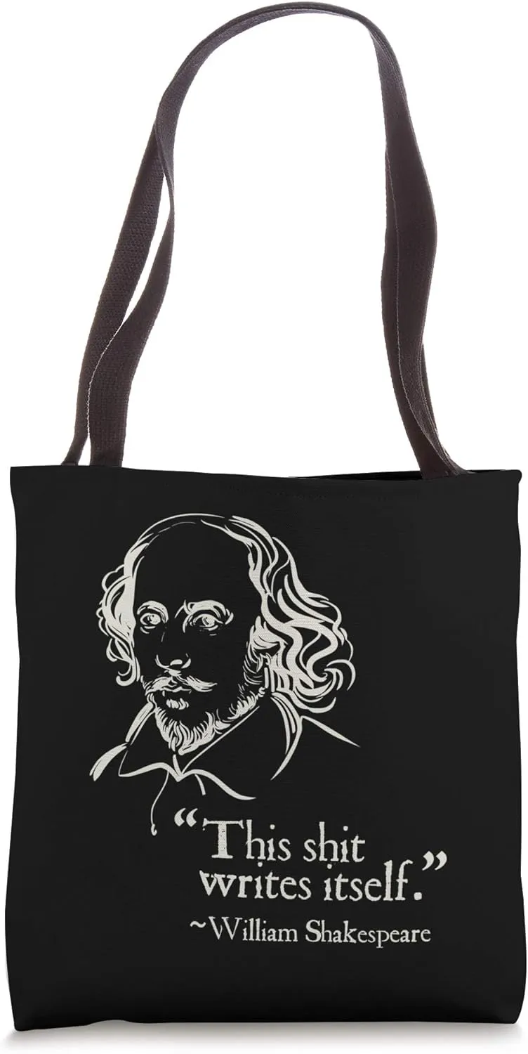 Shakespeare Faux Quote This Shit Writes Itself Funny Lit Tote Bag