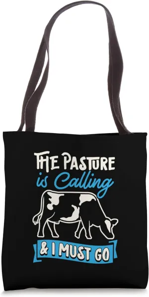 The Pasture Is Calling And I Must Go Cow Lover Tote Bag