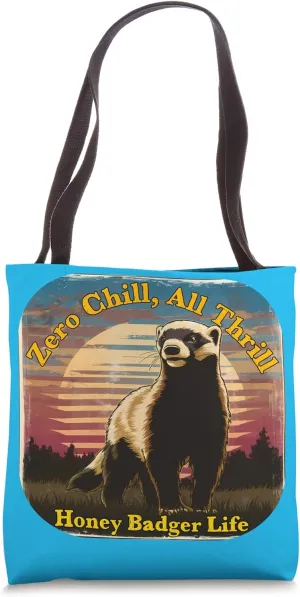 Zero Chill All Thrill Honey Badger Life Tote Bag